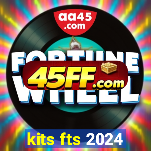 kits fts 2024